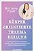 Körperorientierte Traumaheilung: Angst und Panik besiegen durch sanfte Kommunikation mit dem Körpergedächtnis (German Edition)