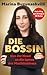 Die Bossin: Von der Hood an die Spitze des Musikbusiness - Mein Weg zum Erfolg in 20 Rules (German Edition)