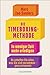 Die Timeboxing-Methode: In weniger Zeit mehr erledigen - So schaffen Sie alles, was Sie sich vornehmen – ganz entspannt (German Edition)