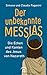 Der unbekannte Messias: Die...