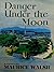 Danger Under The Moon