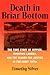 Death in Briar Bottom: The True Story of Hippies, Mountain Lawmen, and the Search for Justice in the Early 1970s
