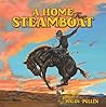 A Home For Steamboat: The Story of a Famous Rodeo Horse