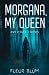 Morgana, My Queen: and othe...