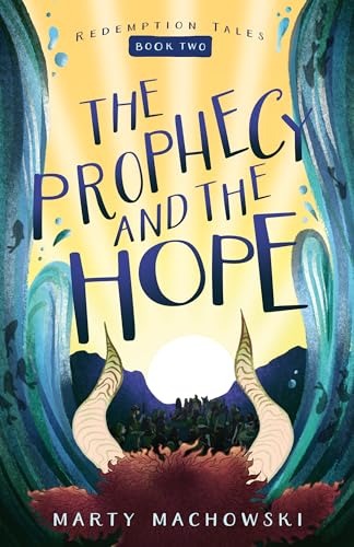 The Prophecy and the Hope (Redemption Tales #2)