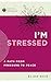 I'm Stressed: A Path from Pressure to Peace (Ask the Christian Counselor)