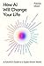 How AI Will Change Your Life: A Futurist's Guide to a Super-Smart World