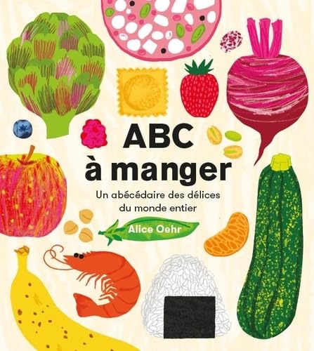 ABC à manger: Un abécédaire des délices du monde entier (Hardcover)