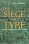 The Siege of Tyre...