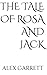 The Tale of Rosa and Jack