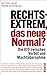 Rechtsextrem, das neue Normal? by Matthias Quent