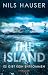 The Island – Es gibt kein Entkommen: Thriller | Spannender deutscher Escape-Room-Thriller auf einer verlassenen Ostsee-Insel (German Edition)