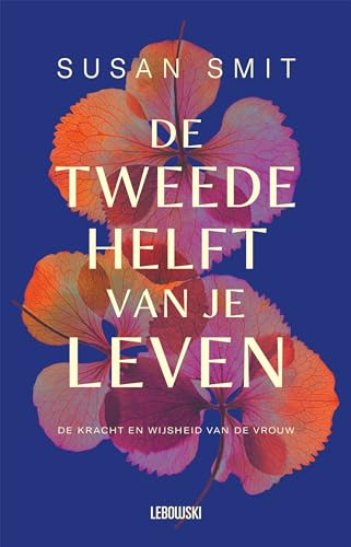De tweede helft van je leven: De kracht en wijsheid van de vrouw (Dutch Edition)