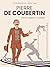Pierre de Coubertin: Entre ...