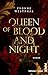 Queen of Blood and Night