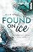 Found on Ice (Scoring Love, #3)