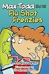 Max Todd and the Flu Shot Frenzies