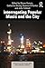 Interrogating Popular Music and the City (Ashgate Popular and Folk Music Series)