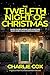 The Twelfth Night of Christmas: An undead anti-hero battles corporate mercenaries in a darkly humorous, short thriller (Mason Granger)