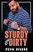 Sturdy & Dirty
