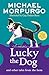 Lucky the Dog and Other Tales from the Farm: A new collection in the children’s illustrated animal adventure series (A Farms for City Children Book)