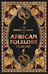 The Watkins Book of African Folklore by Helen Nde