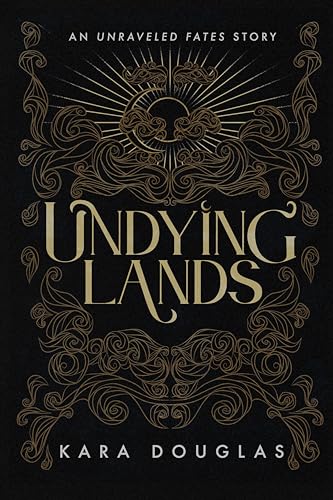 Undying Lands (Unraveled Fate #2.5)