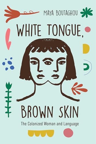 White Tongue, Brown Skin: The Colonized Woman and Language (Paperback)