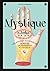 Mystique, une histoire illustrée de la magie, la divination e... by Forshaw Peter