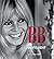 B. B. par Brigitte Bardot