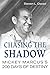 Chasing the Shadow: Mickey ...