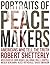 Portraits of Peacemakers: A...