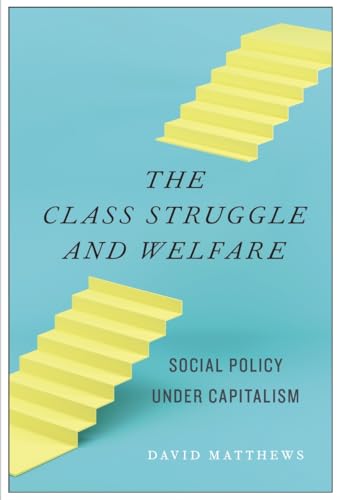 The Class Struggle and Welfare: Social Policy under Capitalism (Hardcover)