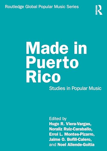 Made in Puerto Rico (Routledge Global Popular Music Series)