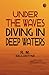 Under the Waves Diving in Deep Waters