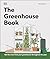 The Greenhouse Book: Make t...