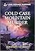 Cold Case Mountain Murder (Love Inspired Suspense)
