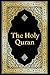 The Holy Quran in Arabic Original, Arabic Quran or Koran with by Anonymous