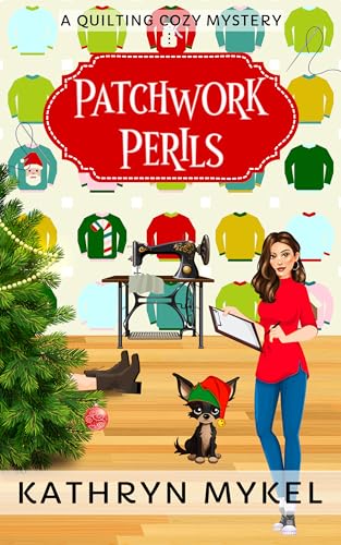 Patchwork Perils (Quilting Cozy Mysteries #7)