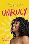 Book cover for Unruly: A Guide to Reclaiming Your True Self