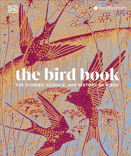 The Bird Book: The Stories, Science, and History of Birds (DK Nature Books)