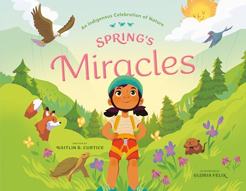 Spring's Miracles (An Indigenous Celebration of Nature, #3)