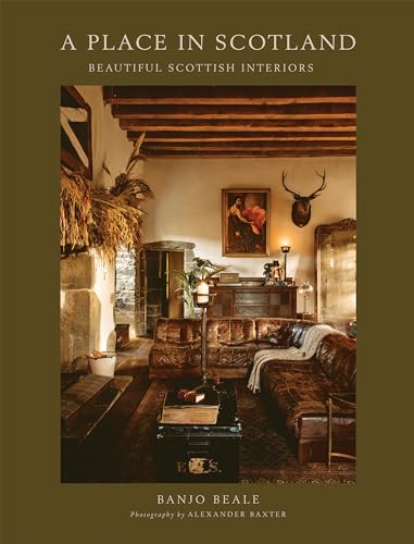 A Place In Scotland: Beautiful Scottish Interiors (Kindle Edition)