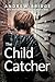 The Child Catcher: A Fight ...