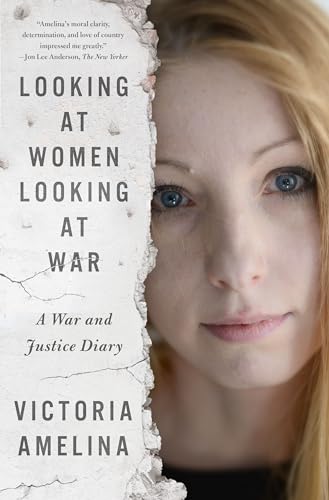 Looking at Women Looking at War: A War and Justice Diary (Hardcover)