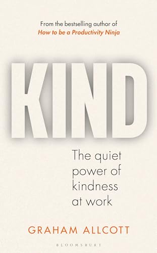 KIND: The quiet power of kindness at work (Hardcover)