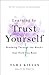 Learning to Trust Yourself by Tama Kieves