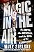 Magic in the Air: The Myth,...