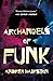 Archangels of Funk by Andrea Hairston