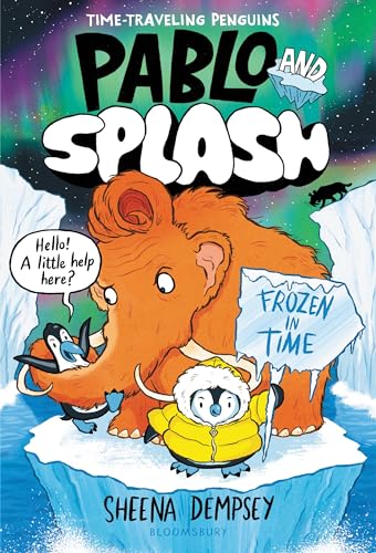 Pablo and Splash: Frozen in Time: The hilarious kids' graphic novel series about time-travelling penguins (Hardcover)